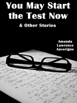 cover image of You May Start the Test Now & Other Stories